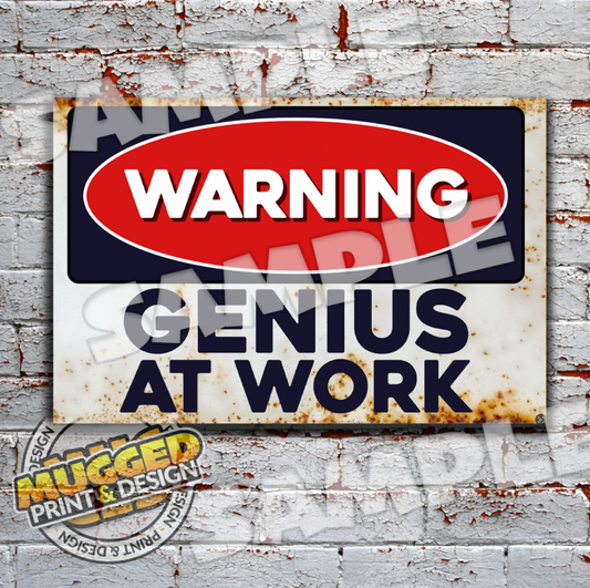Aluminium Genius At Work Sign