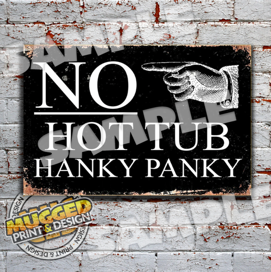 Aluminium No Hot Tub Hanky Panky Sign