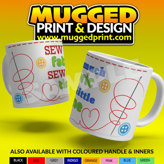 Sewing Mug - Sew much fabric, Sew little time