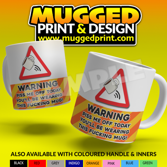 Annoyance Mug - Don't P*** me off !!!
