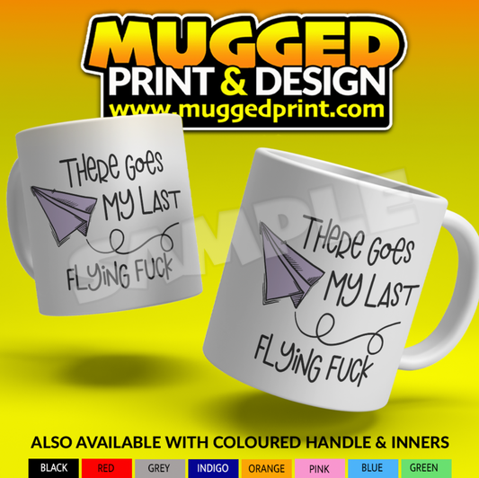 Last Flying F**k - Funny Mug