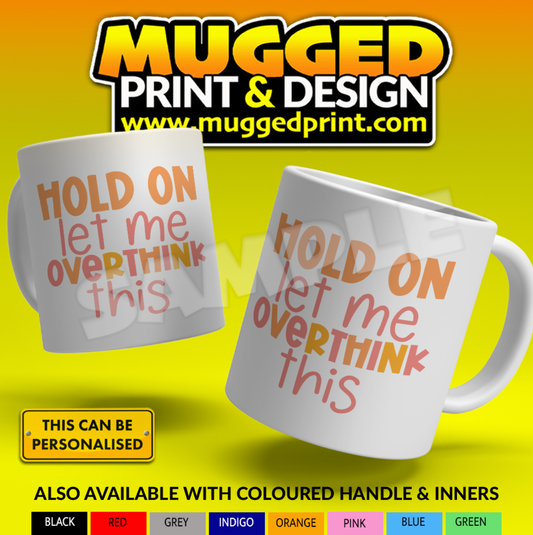Let Me Overthink Mug