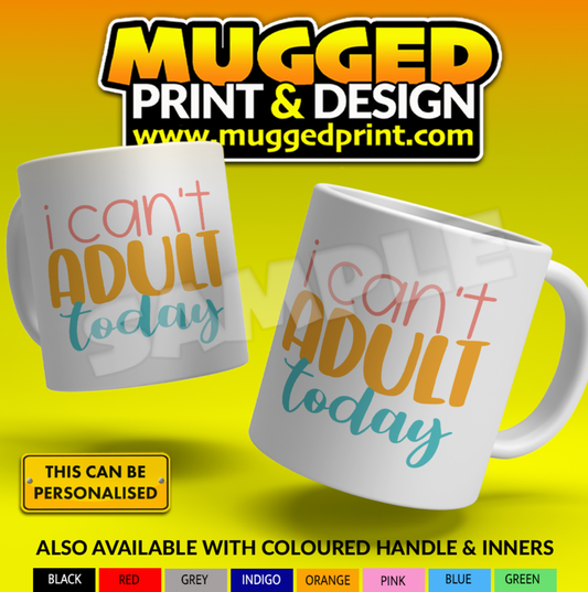 Can't Adult Today Mug