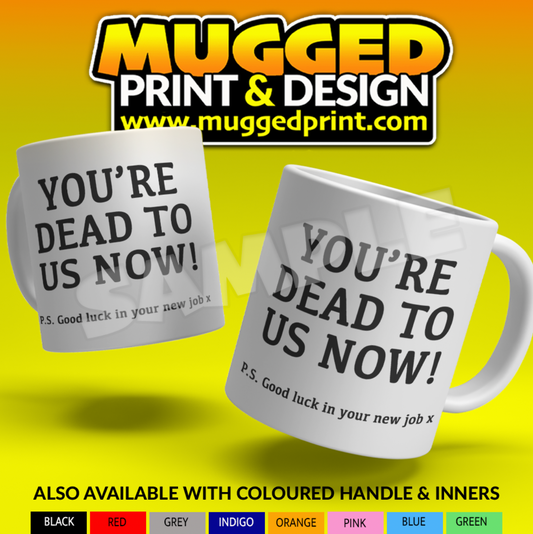 Dead to us now - Funny Mug
