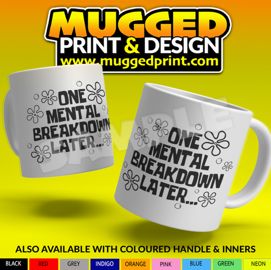 One Mental Breakdown Later (Spongebob) Mug