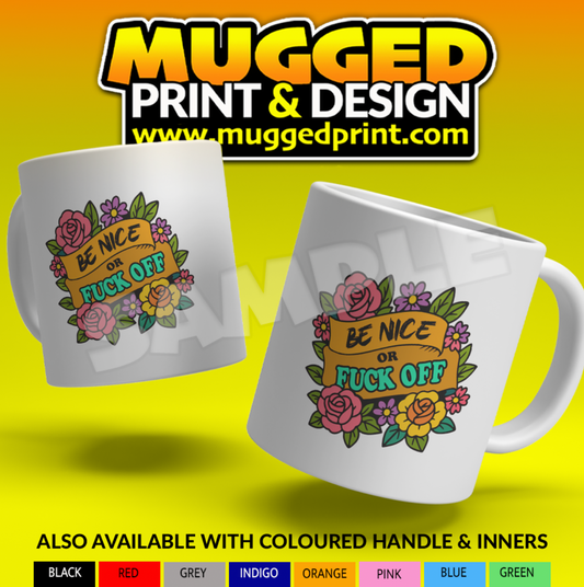 Be Nice or F**k Off Mug
